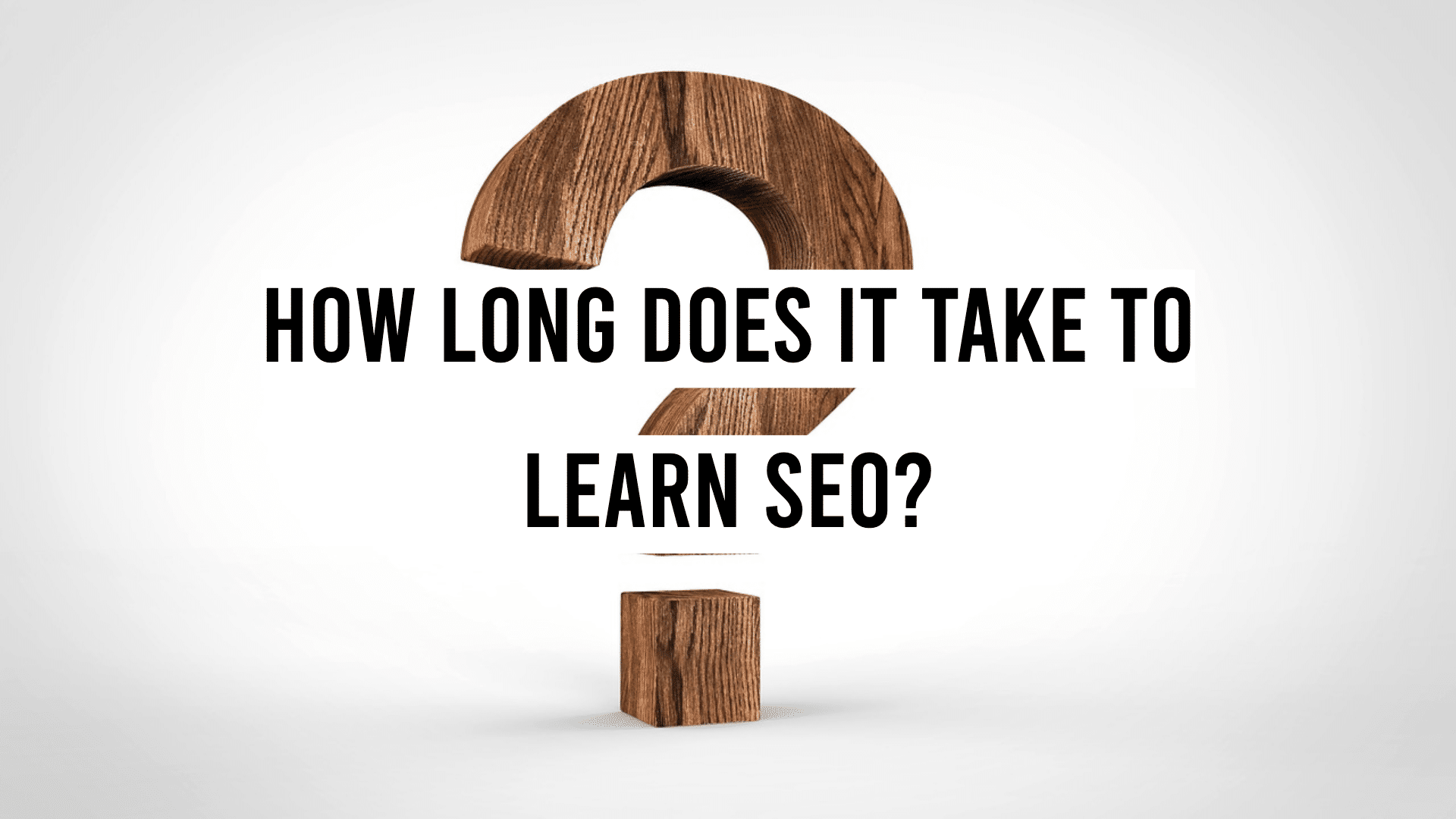 Mastering SEO: How Long Does It Take to Learn SEO